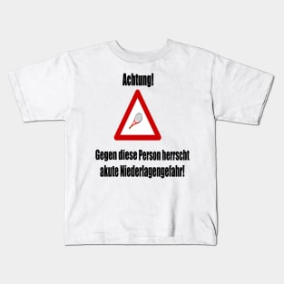 Achtung! Akute Niederlagengefahr! Kids T-Shirt